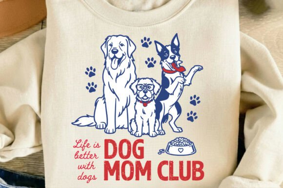 Dog Mom Club Life is Better with Dogs: A Design Asset for Every Pet Lover